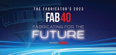 The Fabricator's 2023 FAB 40, Fabricating for the Future, sponsored by CNA