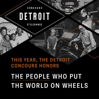 Detroit Concours Announces ‘Powered by Detroit’ Campaign Honoring People Who Put the World on Wheels