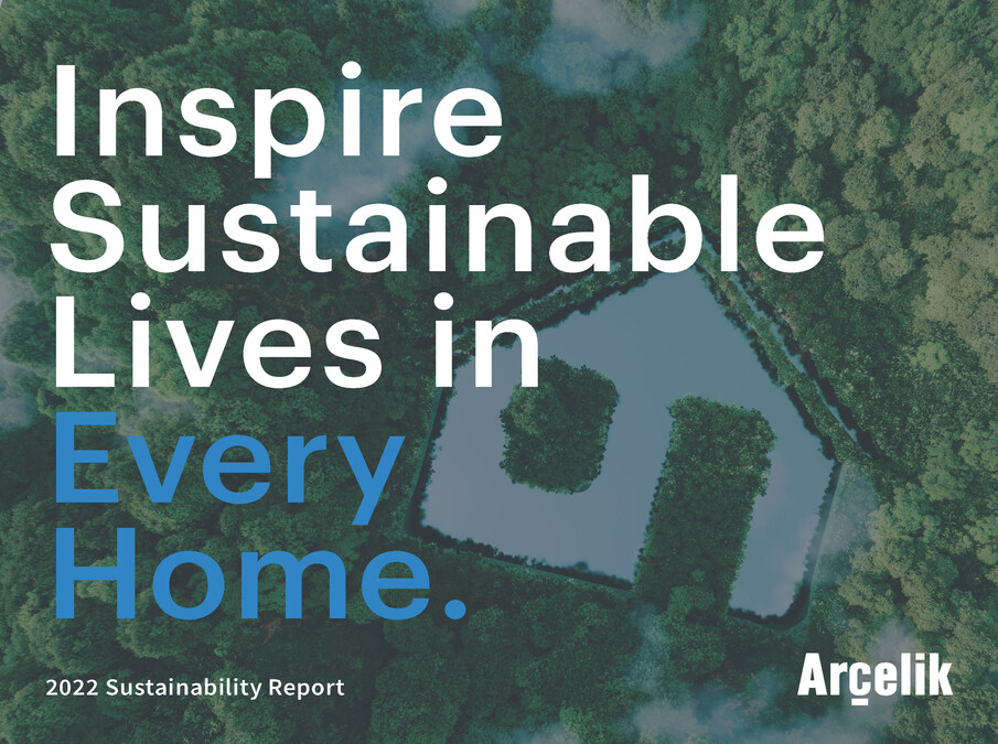 ARÇELIK SEEKS TO INSPIRE SUSTAINABLE LIVES IN EVERY HOME, PUBLISHES ITS 15TH SUSTAINABILITY REPORT - Vimarsana News