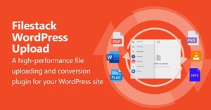Filestack Raises the Bar with Filestack WordPress Upload V2.0 - Introducing a New Video to Audio Converter Widget, Enhanced Features, and More