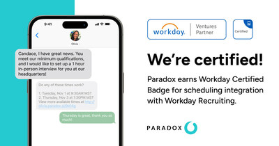 Paradox earns Workday Certified Badge for scheduling integration with Workday Recruiting.