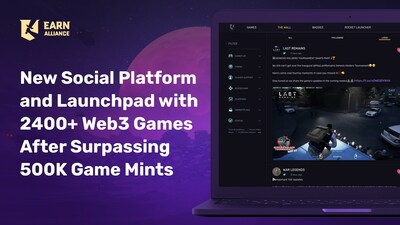 Earn Alliance Launches New Social Platform and Launchpad with 2400+ Web3 Games After Surpassing 500K Game Mints