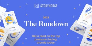 Storyhorse unleashes The 2023 Rundown; their third annual report unveiling the top pressures brands face today