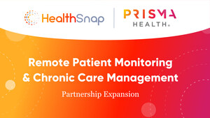 HealthSnap and Prisma Health Expand Program; Provide Greater Access to Remote Patient Monitoring and Chronic Care Management Platform