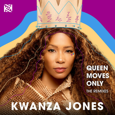 Kwanza Jones music release: "Queen Moves Only (The Remixes)"