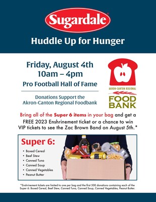 Sugardale Foods will host their first 'Huddle Up for Hunger' food drive event at the Pro Football Hall of Fame during enshrinement weekend, Friday, August 4.  All donations will benefit the Akron-Canton Regional Foodbank.