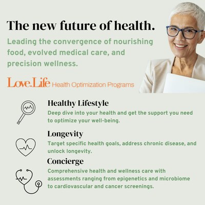 The new future of health. Love.Life is leading the convergence of
nourishing food, evolved medical care, and precision wellness.
https://love.life/