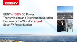 La solution de transmission et distribution d'énergie 1 500V DC de BENY permet d'alimenter la plus grande centrale solaire photovoltaïque du monde