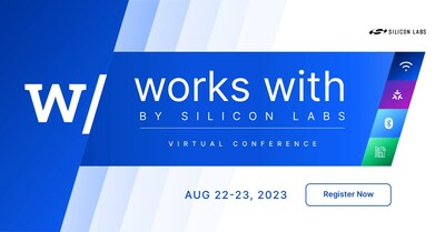 Register today for the free Works With Developers Conference by Silicon Labs