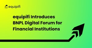 equipifi Introduces BNPL Digital Forum for Financial Institutions
