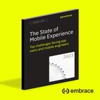 Embrace's State of Mobile Experience Report Uncovers the Challenges Facing Mobile Engineers and App Users