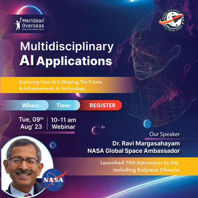 Meridean Overseas's groundbreaking webinar on the topic of "Multidisciplinary Function of AI." presented by the esteemed "Astronaut Maker" Dr. Ravi Margasahayam, a prominent figure at NASA.