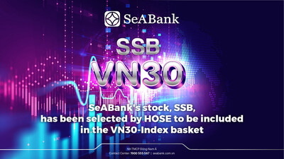 SeABank's stock, SSB, has been selected by HOSE to be included in the VN30-Index basket SeABank's stock, SSB, has been selected by HOSE to be included in the VN30-Index basket