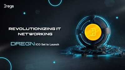 Revolutionizing IT Networking - DREGN ICO Set to Launch (PRNewsfoto/DREGN)