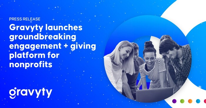 Gravyty launches groundbreaking engagement and giving platform for nonprofit organizations.