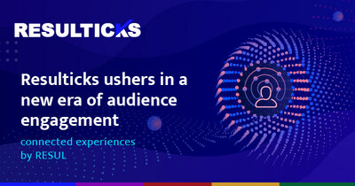 Resulticks carves out new niche in audience engagement—Connected Experiences powered by RESUL