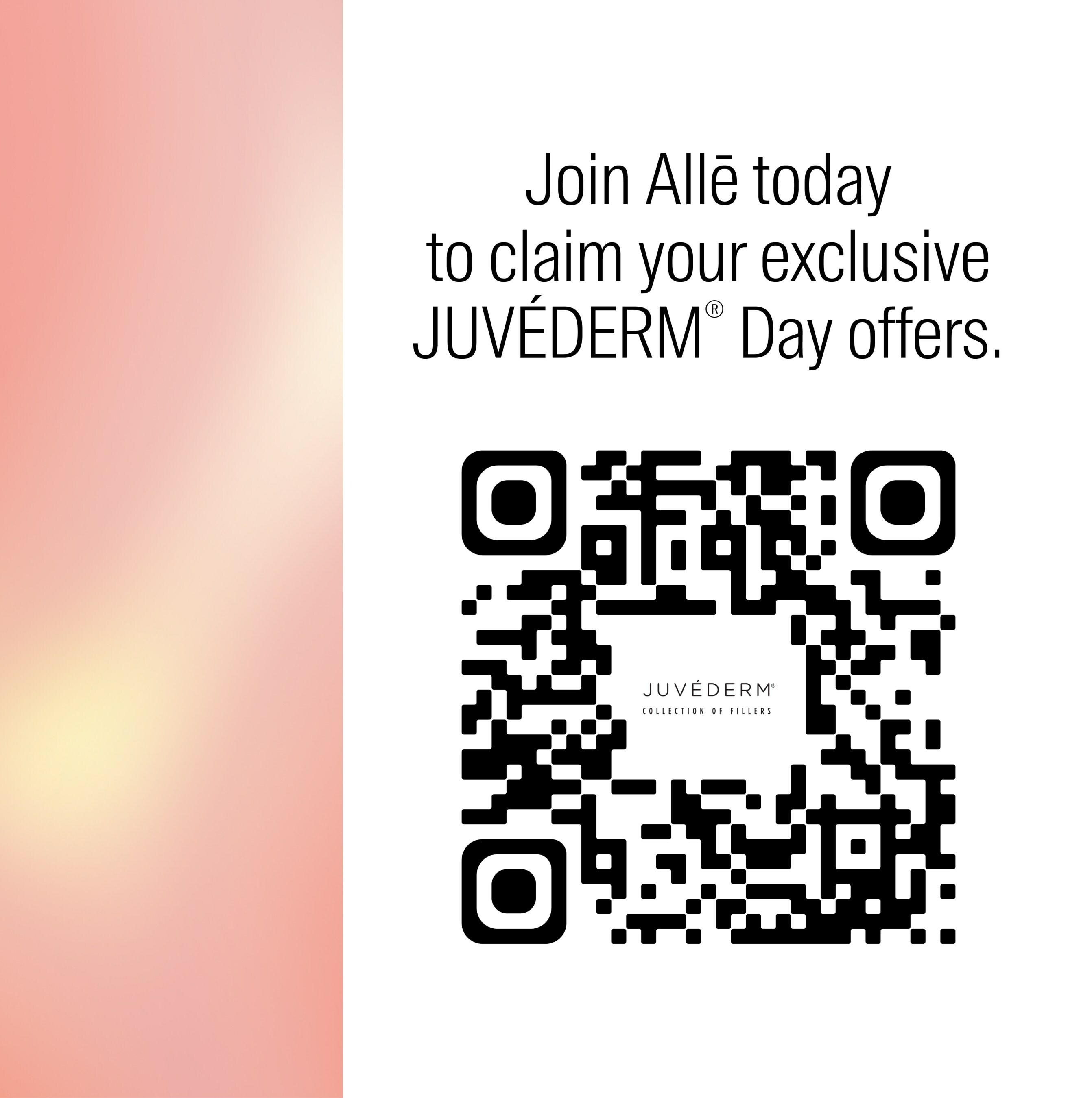 Join Allē today to claim your exclusive JUVÉDERM® Day offers.