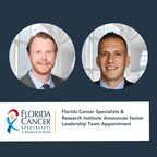Florida Cancer Specialists &amp; Research Institute Announces Senior Leadership Team Appointment