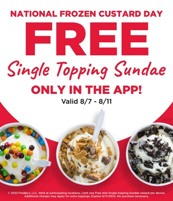 Freddy’s offers free single-topping mini sundae in its app for National Frozen Custard Day. Valid 8/7/2023 through 8/11/2023.