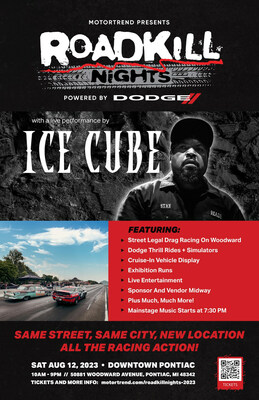 MotorTrend Presents Roadkill Nights Powered By Dodge announced today that award-winning musician and actor, Ice Cube, will headline the Dodge brand's horsepower festival set for August 12, 2023, in downtown Pontiac, Michigan.