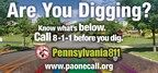 AUG. 11 (8/11) SERVES AS A CONVENIENT REMINDER FOR PENNSYLVANIA RESIDENTS TO ALWAYS CONTACT 811 BEFORE DIGGING
