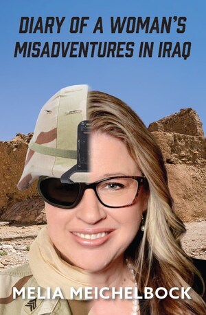 Diary of a Woman's Misadventures in Iraq: A TMI Journey from PR Executive to Machine Gunner on the Front Lines of War