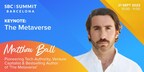 From the Page to the Stage: Metaverse expert Matthew Ball to Keynote at SBC Summit Barcelona