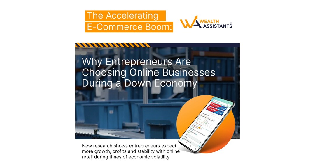 Wealth Assistants Publishes 2023 E-Commerce Boom Survey, Results Reveal 88% of Entrepreneurs Consider E-Commerce Businesses to be Recession-Resistant