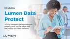 Lumen intensifies network edge data protection and recovery with Lumen Data Protect