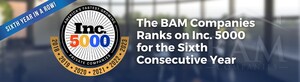 For the Sixth Time, The BAM Companies Makes the Inc. 5000, With Three-Year Revenue Growth of 173%