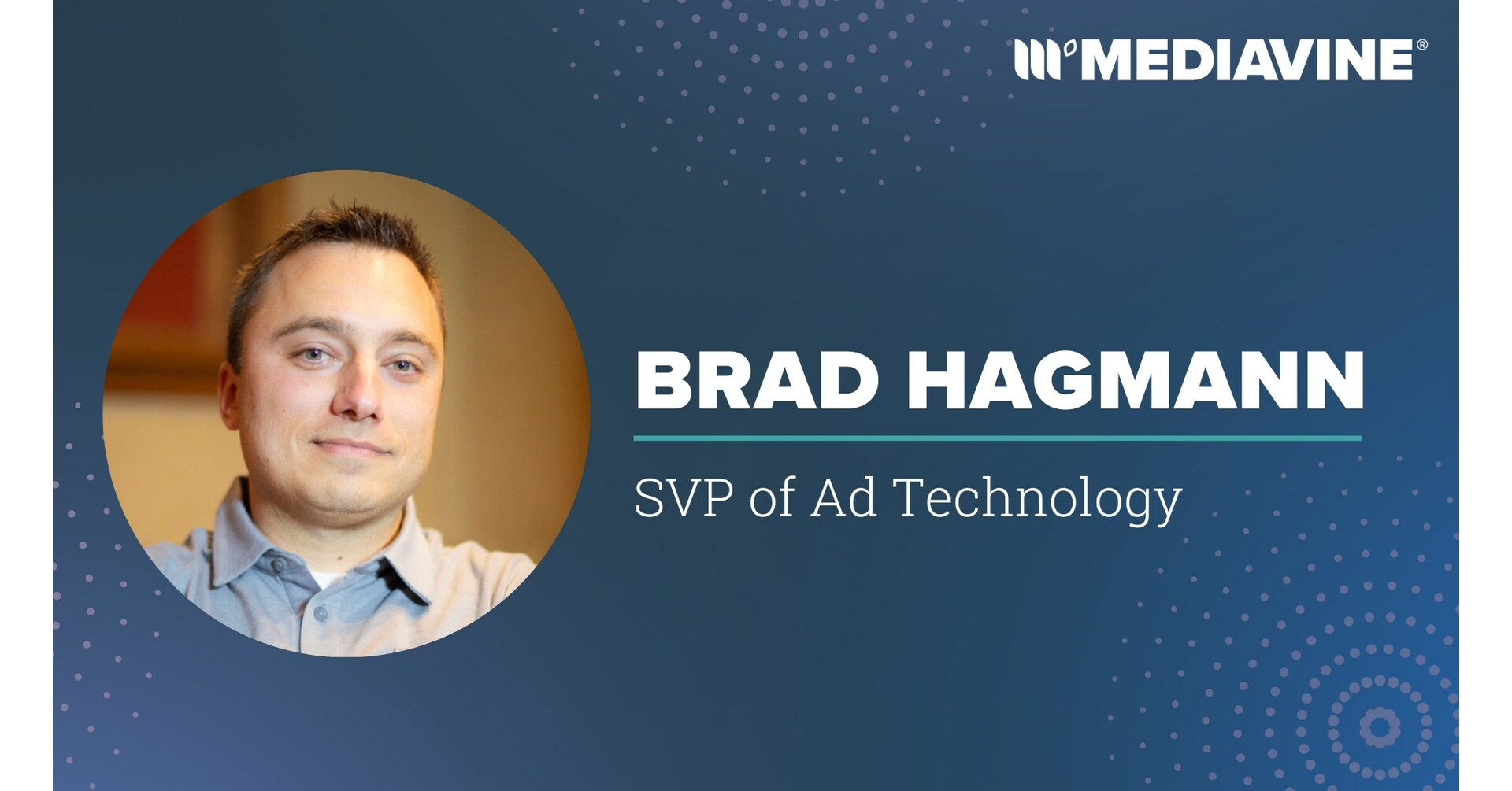 Mediavine Promotes Brad Hagmann to Senior Vice President of Advertising Technology