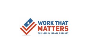Stop Antisemitism Today: "Work That Matters" Podcast Shines Spotlight on Lesley Israel's Impactful Work with Jewish Causes Worldwide