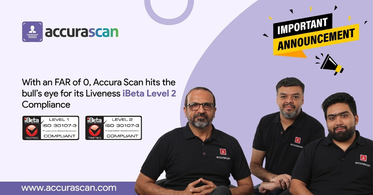 With an FAR of 0, Accura Scan hits the bull's eye for its Face Liveness iBeta Level 2 Certification - Vimarsana News