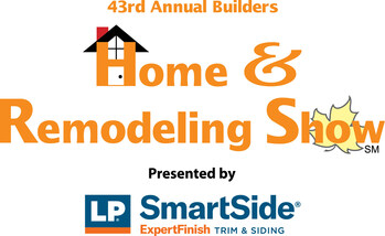 43rd Annual Builders Home & Remodeling Show, presented by LP SmartSide Trim & Siding