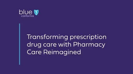 Blue Shield of California Unveils First-of-its-Kind Model to Transform Prescription Drug Care; Save up to $500 Million on Medications Annually