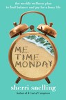 Secrets to Wellness and Joy: 'Me Time Monday' Book Blends Neuroscience and Nature to Overcome Loneliness, Stress, Alzheimer's Risk and Caregiver Burnout