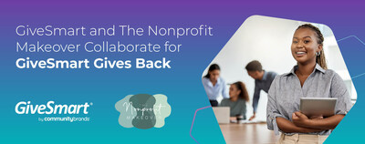 GiveSmart and The Nonprofit Makeover Collaborate for GiveSmart Gives Back