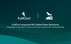 FullCircl acquires W2 Global Data Solutions: Transforming the Future of Smart Customer Onboarding