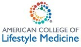 American College of Lifestyle Medicine announces core competencies for physicians specializing in intensive lifestyle medicine treatment