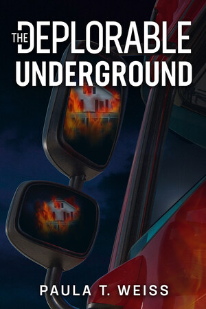 Conservative Fiction Author and Founder of Braeburn Road Books, Paula Weiss, Releases Her Latest Novel, "The Deplorable Underground"