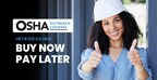 OSHA Outreach Courses Introduce Buy Now Pay Later To Make Workplace Safety More Accessible