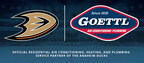 ANAHEIM DUCKS ANNOUNCE GOETTL AS OFFICIAL RESIDENTIAL AIR CONDITIONING, PLUMBING AND HEATING SERVICE PARTNER