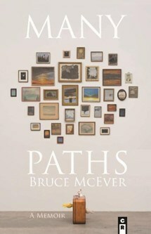 "Many Paths: A Poet’s Journey Through Love, Death, and Wall Street" by Bruce McEver