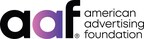 THE AMERICAN ADVERTISING FEDERATION (AAF) ANNOUNCES THE LAUNCH OF THE AAF FOUNDATION
