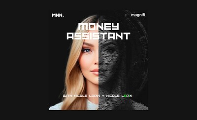 Money News Network and Magnifi announce a first-of-its-kind podcast, "Money Assistant" with Nicole Lapin.