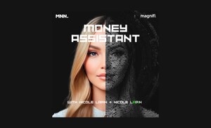 Introducing "Money Assistant": A Groundbreaking Podcast by Money News Network and Magnifi