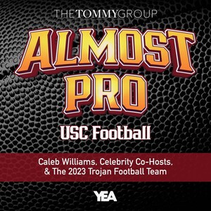 THE TOMMY GROUP & YEA NETWORKS DEBUT "ALMOST PRO: USC FOOTBALL" PODCAST