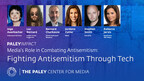 THE PALEY CENTER FOR MEDIA ANNOUNCES THE FIRST PALEYIMPACT EVENT OF THE FALL SEASON: FIGHTING ANTISEMITISM THROUGH TECH