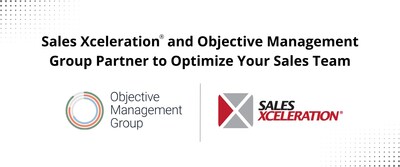 Sales Xceleration and Objective Management Group Partner to Optimize Your Sales Team.
