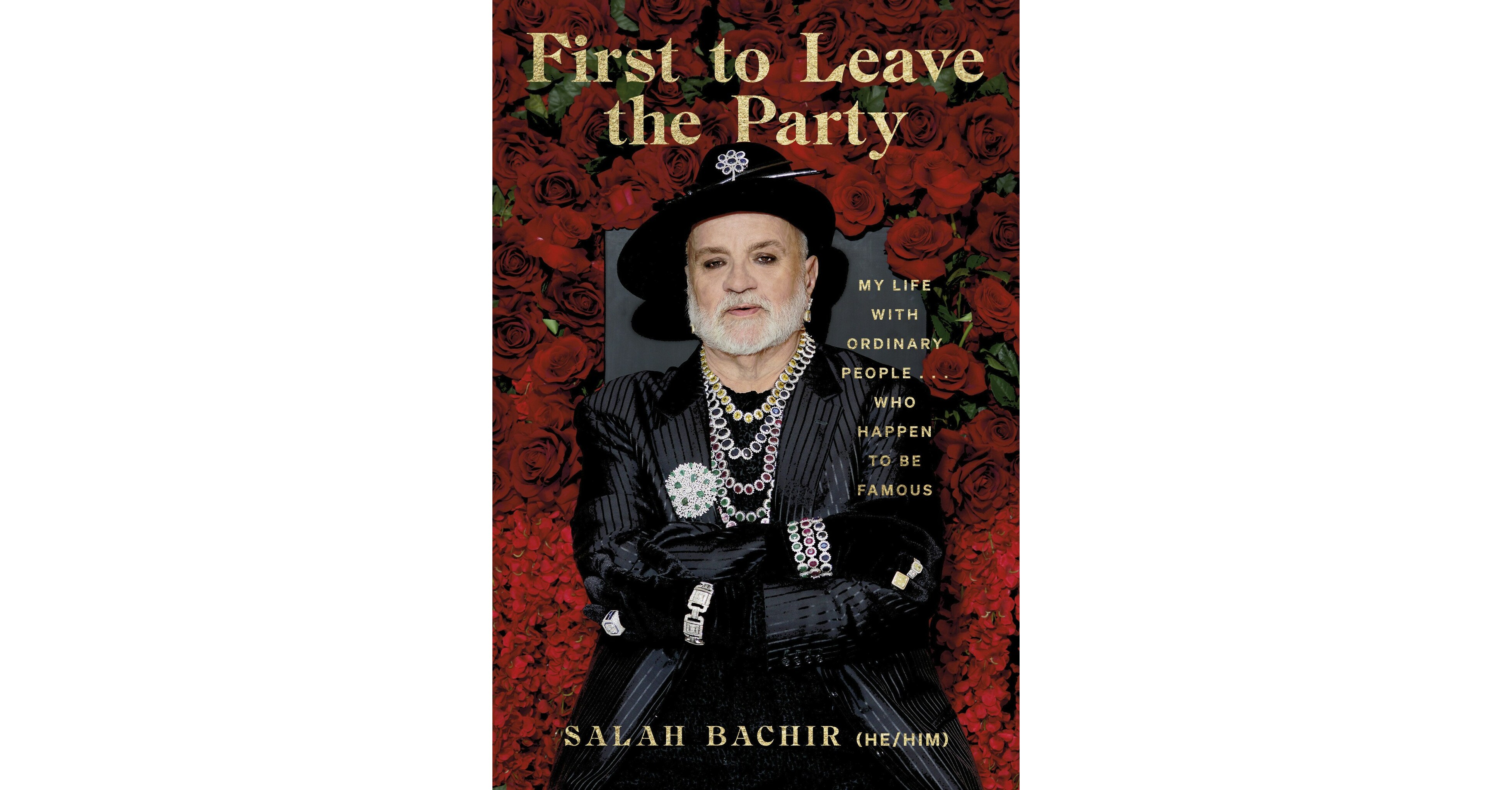 First to Leave the Party : My Life with Ordinary People … Who Happen to be Famous. Extraordinary memoir by Salah Bachir (He/Him) gets outed October 17, 2023